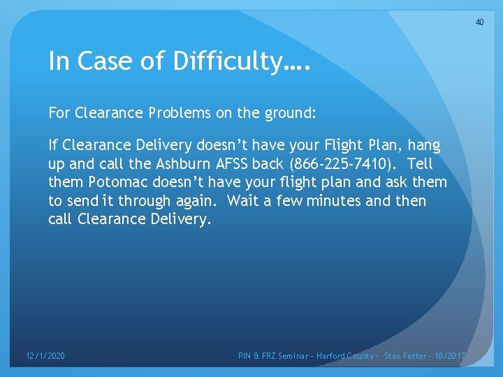 40 In Case of Difficulty…. For Clearance Problems on the ground: If Clearance Delivery