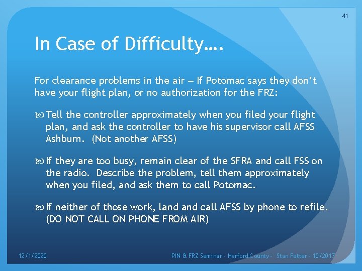 41 In Case of Difficulty…. For clearance problems in the air – If Potomac