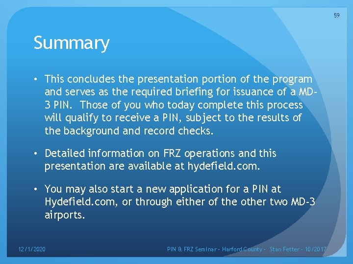 59 Summary • This concludes the presentation portion of the program and serves as