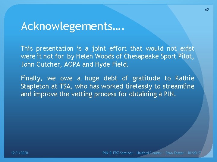 60 Acknowlegements…. This presentation is a joint effort that would not exist were it