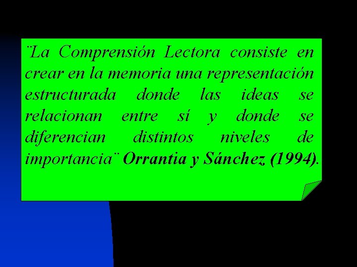 ¨La Comprensión Lectora consiste en crear en la memoria una representación estructurada donde las