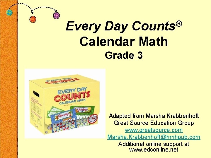 Every Day Counts Calendar Math Grade 3 Adapted from Marsha Krabbenhoft Great Source Education