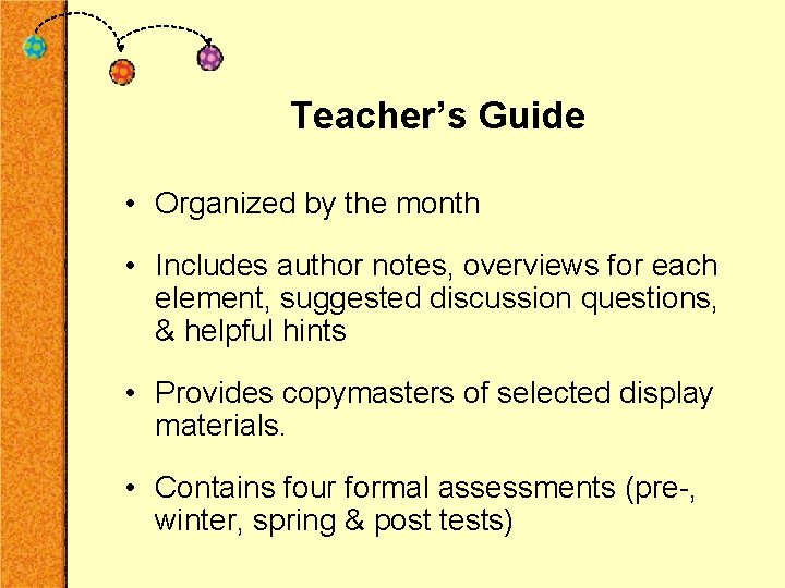 Teacher’s Guide • Organized by the month • Includes author notes, overviews for each