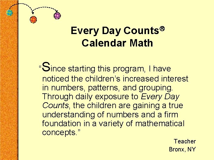 Every Day Counts Calendar Math “ Since starting this program, I have noticed the