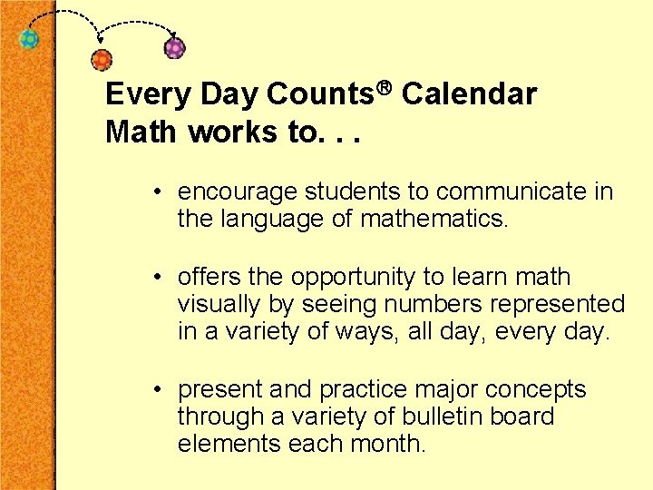 Every Day Counts Calendar Math works to. . . • encourage students to communicate