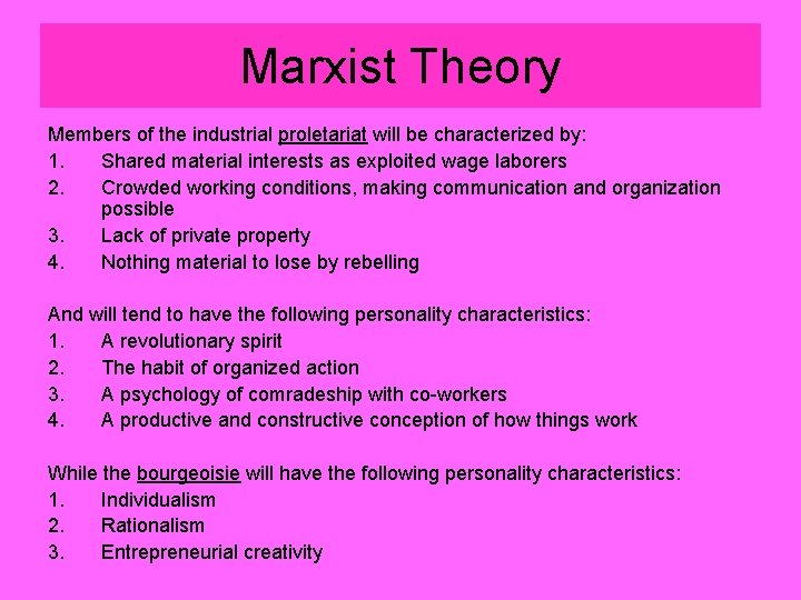 Marxist Theory Members of the industrial proletariat will be characterized by: 1. Shared material