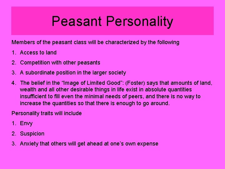 Peasant Personality Members of the peasant class will be characterized by the following 1.