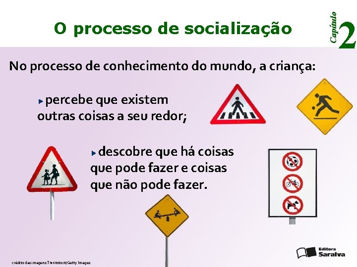 No processo de conhecimento do mundo, a criança: percebe que existem outras coisas a No processo de conhecimento do mundo, a criança: percebe que existem outras coisas a