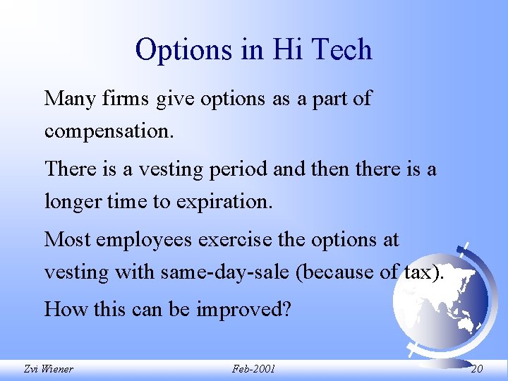 Options in Hi Tech Many firms give options as a part of compensation. There Options in Hi Tech Many firms give options as a part of compensation. There