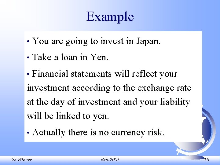 Example • You are going to invest in Japan. • Take a loan in Example • You are going to invest in Japan. • Take a loan in