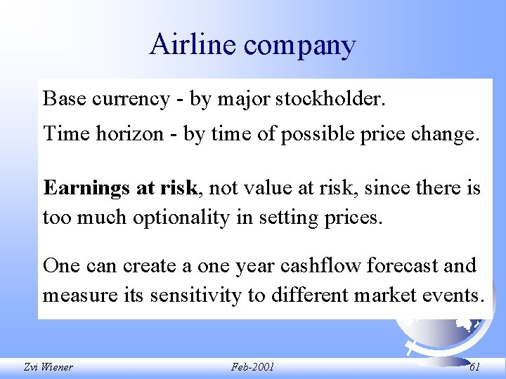 Airline company Base currency - by major stockholder. Time horizon - by time of Airline company Base currency - by major stockholder. Time horizon - by time of