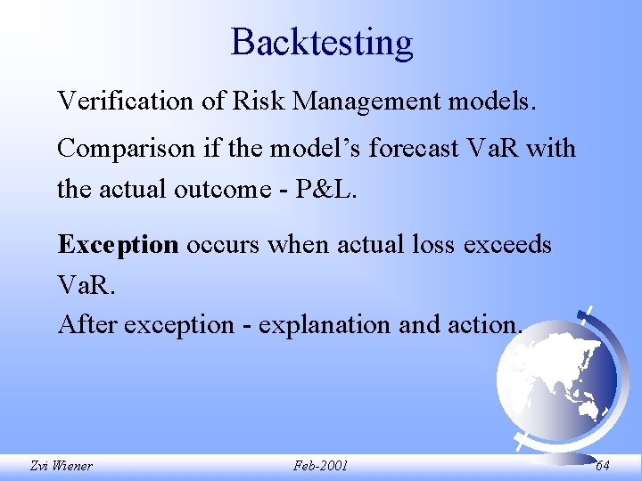 Backtesting Verification of Risk Management models. Comparison if the model’s forecast Va. R with Backtesting Verification of Risk Management models. Comparison if the model’s forecast Va. R with