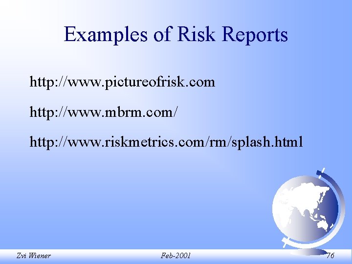 Examples of Risk Reports http: //www. pictureofrisk. com http: //www. mbrm. com/ http: //www. Examples of Risk Reports http: //www. pictureofrisk. com http: //www. mbrm. com/ http: //www.