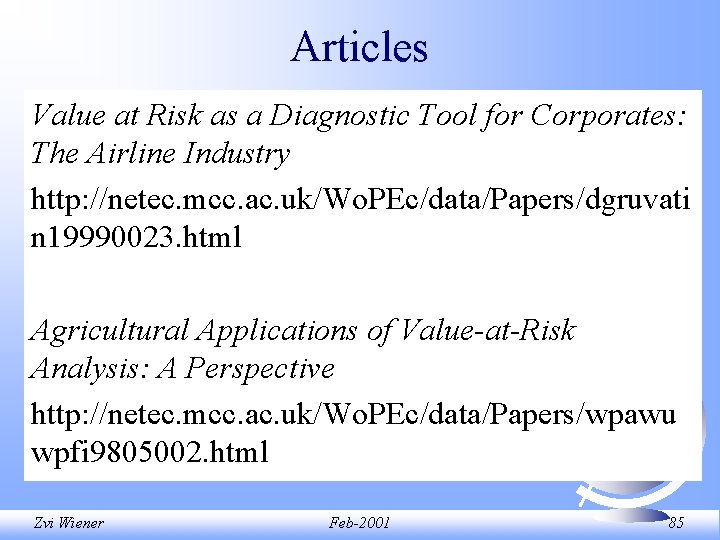 Articles Value at Risk as a Diagnostic Tool for Corporates: The Airline Industry http: Articles Value at Risk as a Diagnostic Tool for Corporates: The Airline Industry http: