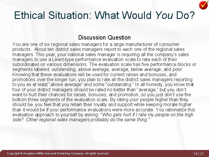 Ethical Situation: What Would You Do? Discussion Question You are one of six regional