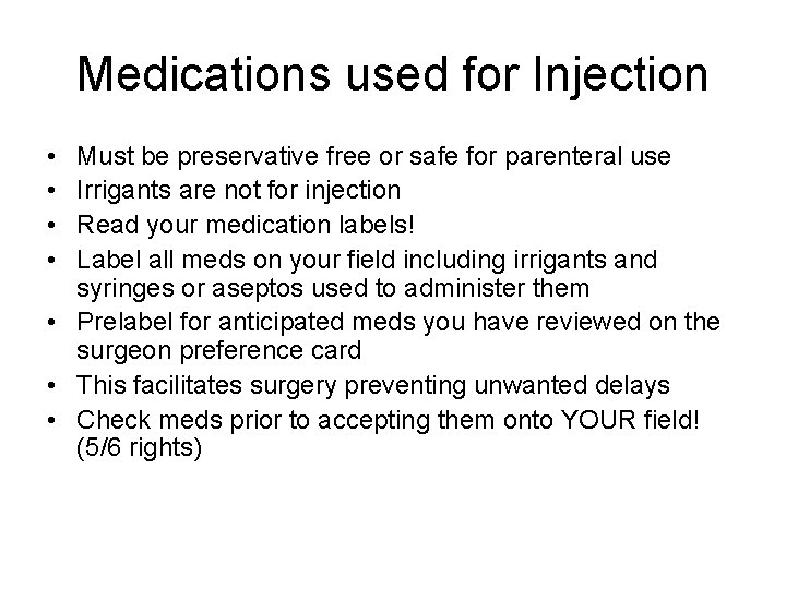 Medications used for Injection • • Must be preservative free or safe for parenteral