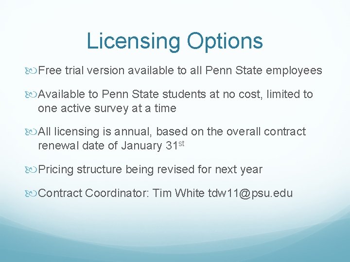 Licensing Options Free trial version available to all Penn State employees Available to Penn