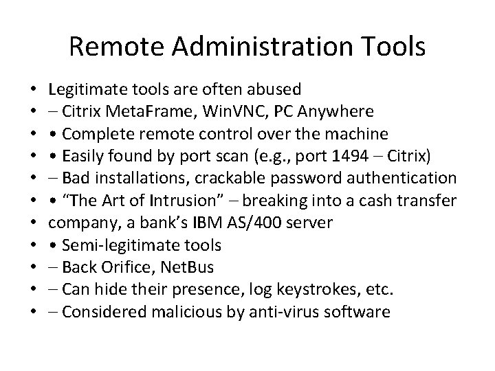 Remote Administration Tools • • • Legitimate tools are often abused – Citrix Meta.
