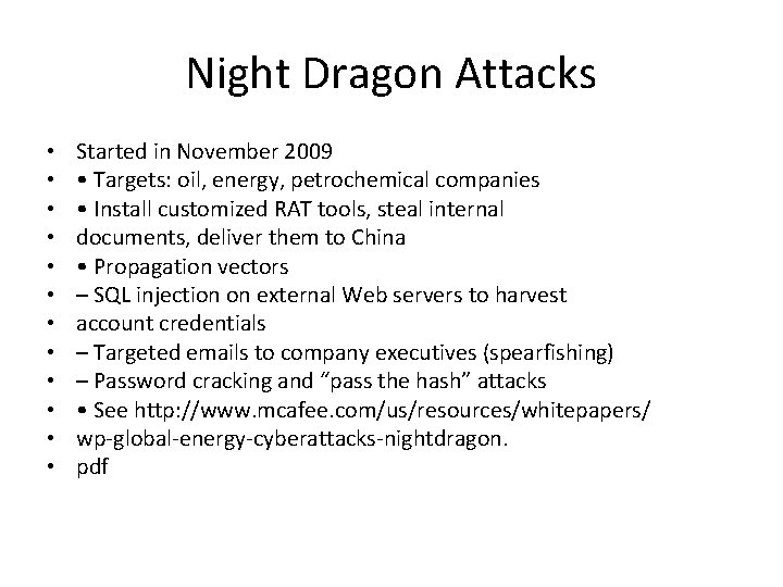 Night Dragon Attacks • • • Started in November 2009 • Targets: oil, energy,