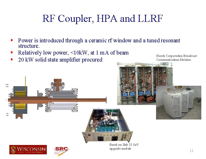 RF Coupler, HPA and LLRF § Power is introduced through a ceramic rf window