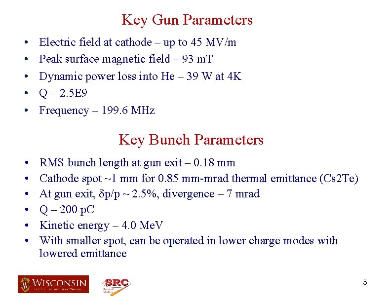 Key Gun Parameters • • • Electric field at cathode – up to 45