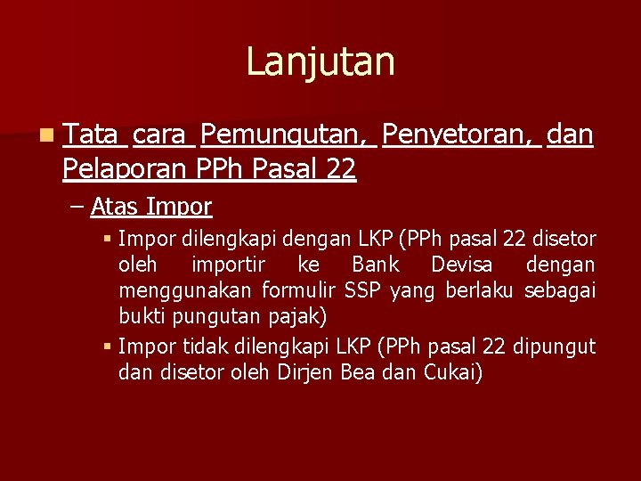 Lanjutan n Tata cara Pemungutan, Penyetoran, dan Pelaporan PPh Pasal 22 – Atas Impor