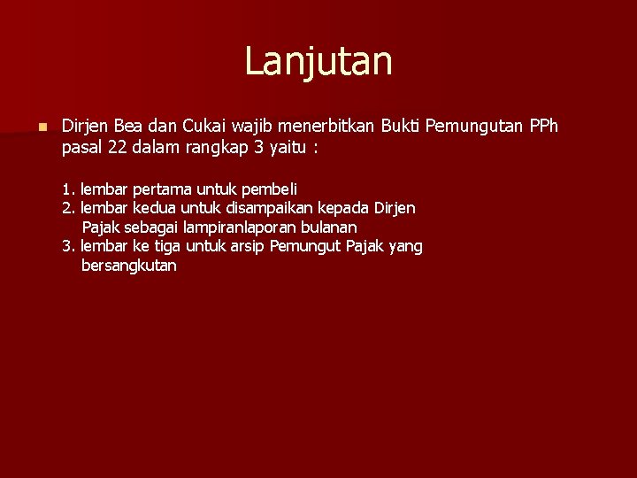 Lanjutan n Dirjen Bea dan Cukai wajib menerbitkan Bukti Pemungutan PPh pasal 22 dalam