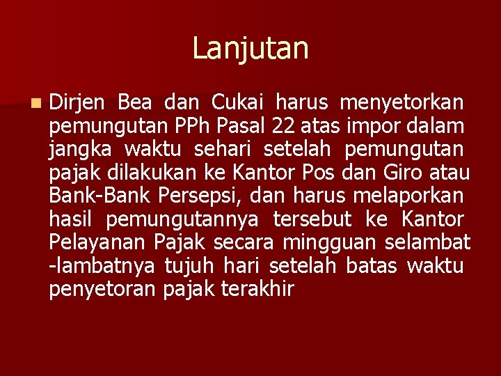 Lanjutan n Dirjen Bea dan Cukai harus menyetorkan pemungutan PPh Pasal 22 atas impor