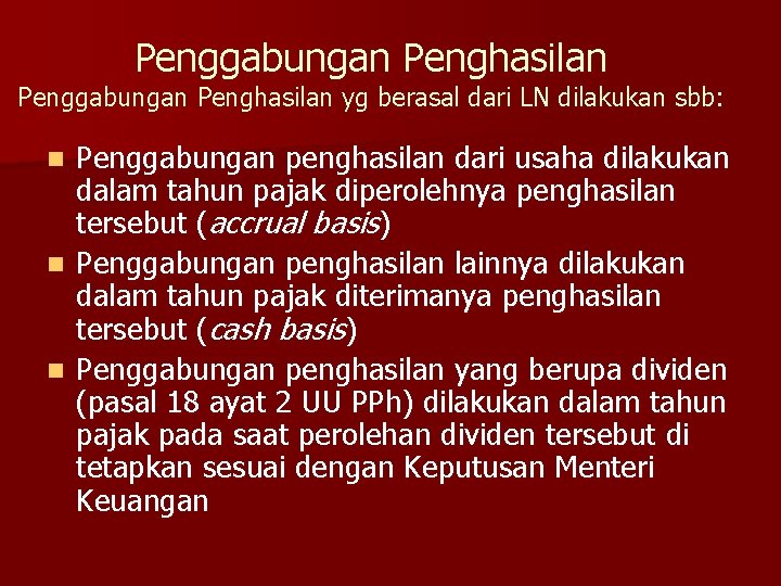 Penggabungan Penghasilan yg berasal dari LN dilakukan sbb: Penggabungan penghasilan dari usaha dilakukan dalam