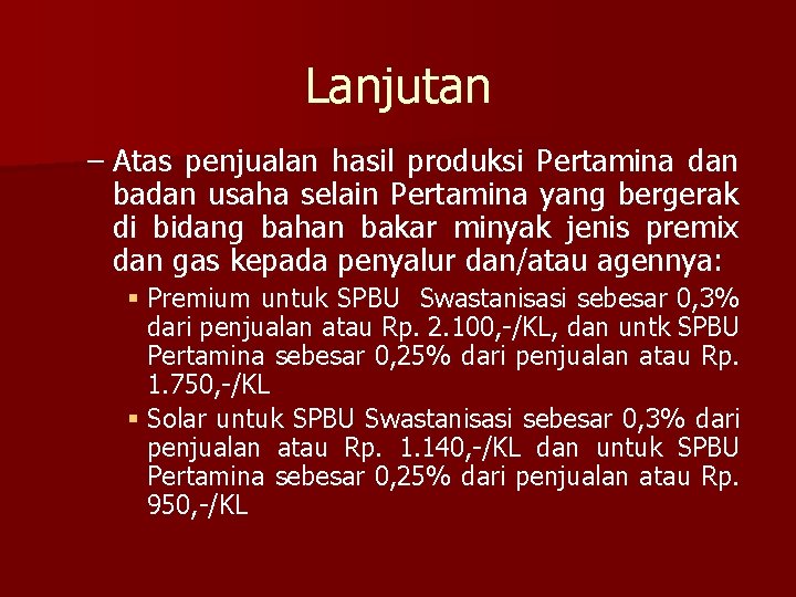 Lanjutan – Atas penjualan hasil produksi Pertamina dan badan usaha selain Pertamina yang bergerak