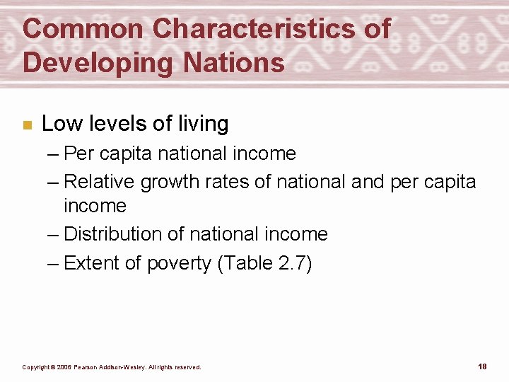Common Characteristics of Developing Nations n Low levels of living – Per capita national