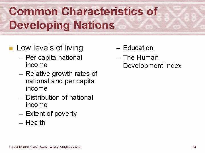 Common Characteristics of Developing Nations n Low levels of living – Per capita national