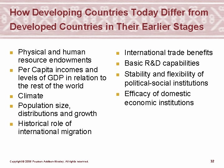 How Developing Countries Today Differ from Developed Countries in Their Earlier Stages n n