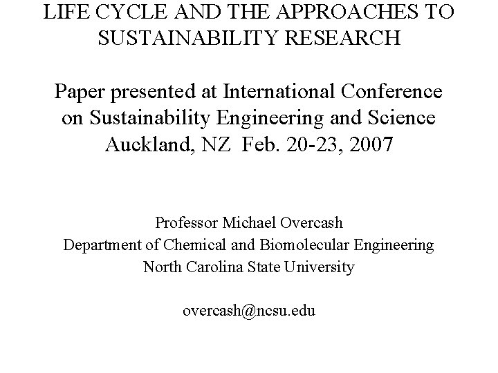 LIFE CYCLE AND THE APPROACHES TO SUSTAINABILITY RESEARCH Paper presented at International Conference on