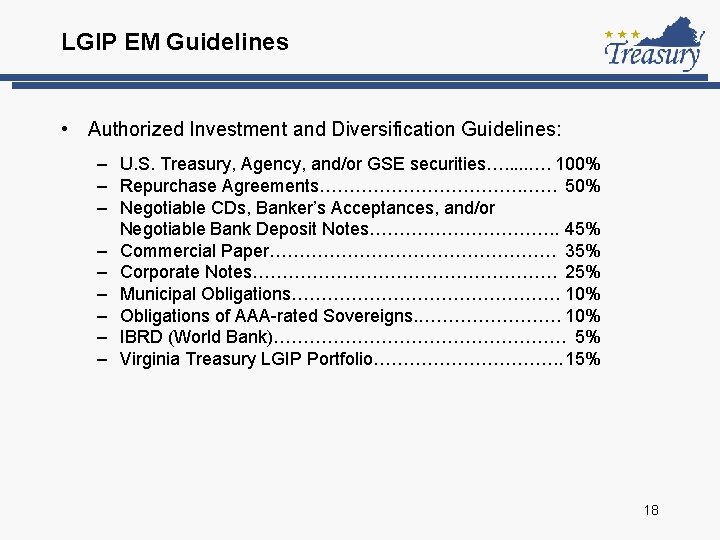 LGIP EM Guidelines • Authorized Investment and Diversification Guidelines: – U. S. Treasury, Agency,