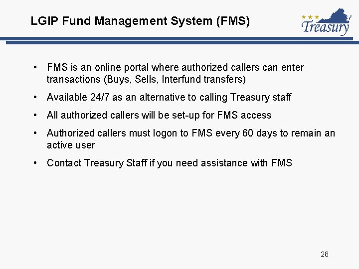 LGIP Fund Management System (FMS) • FMS is an online portal where authorized callers