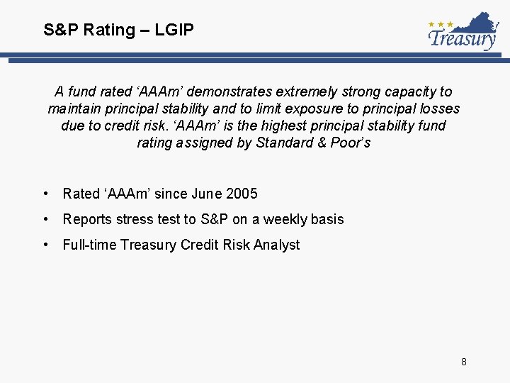 S&P Rating – LGIP A fund rated ‘AAAm’ demonstrates extremely strong capacity to maintain