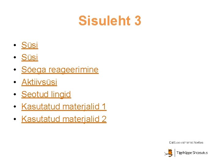 Sisuleht 3 • • Süsi Söega reageerimine Aktiivsüsi Seotud lingid Kasutatud materjalid 1 Kasutatud