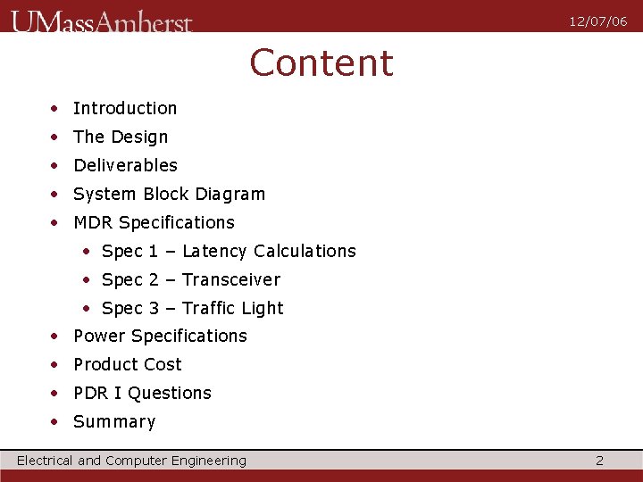 12/07/06 Content • Introduction • The Design • Deliverables • System Block Diagram •