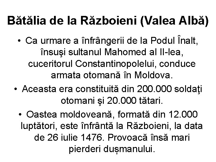 Bătălia de la Războieni (Valea Albă) • Ca urmare a înfrângerii de la Podul