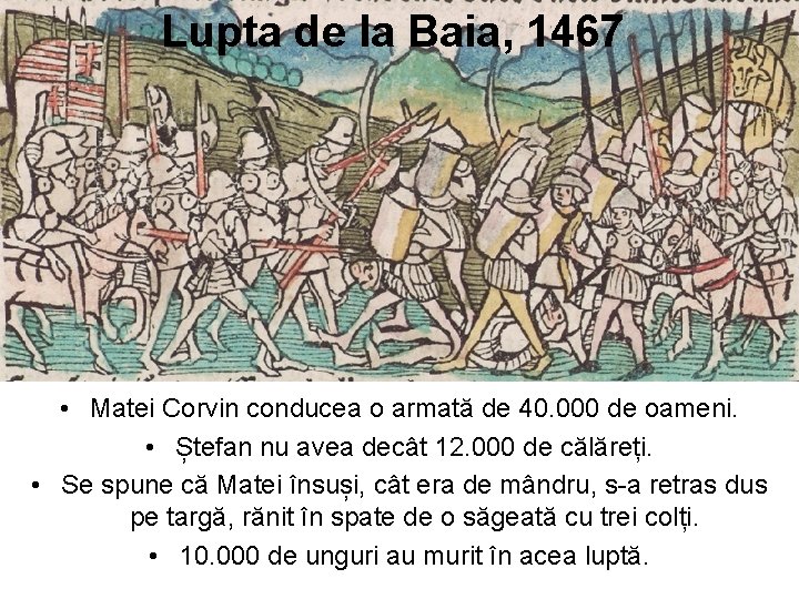 Lupta de la Baia, 1467 • Matei Corvin conducea o armată de 40. 000