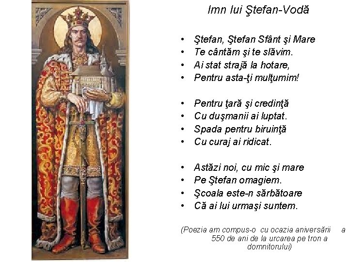 Imn lui Ştefan-Vodă • • Ştefan, Ştefan Sfânt şi Mare Te cântăm şi te