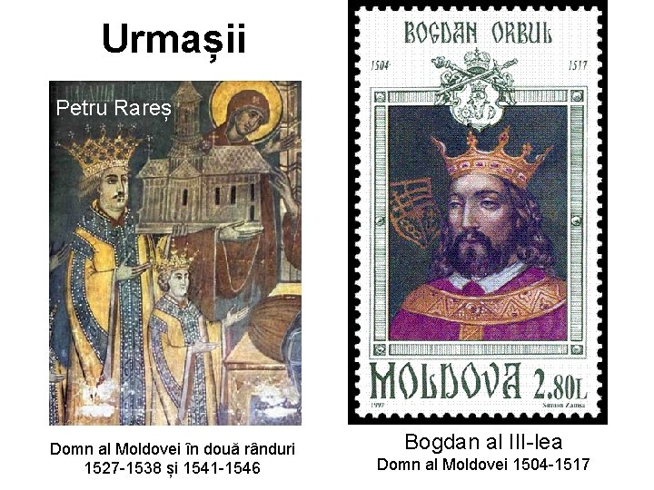 Urmașii Petru Rareș Domn al Moldovei în două rânduri 1527 -1538 și 1541 -1546