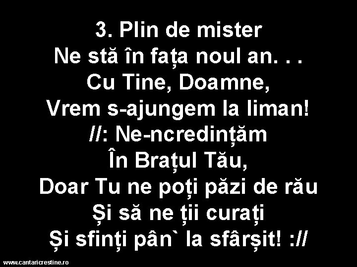 3. Plin de mister Ne stă în fața noul an. . . Cu Tine,