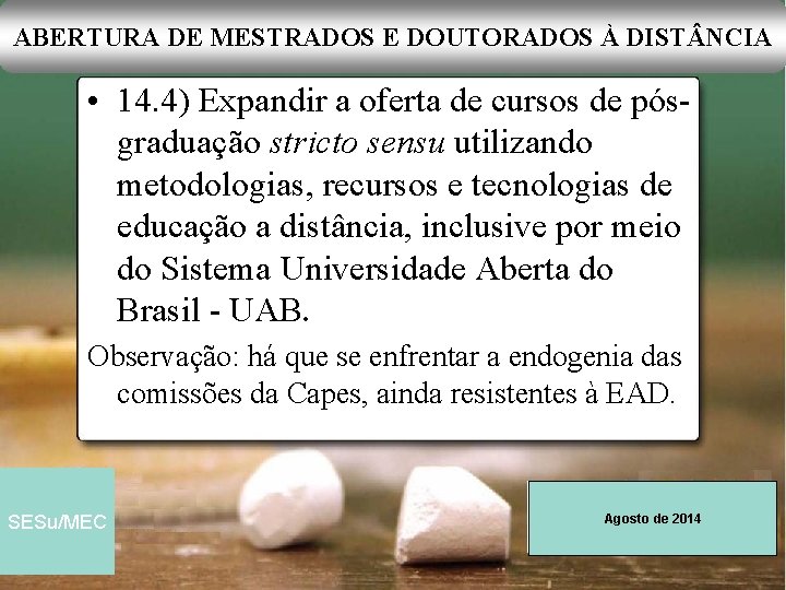 ABERTURA DE MESTRADOS E DOUTORADOS À DIST NCIA • 14. 4) Expandir a oferta
