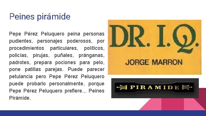 Peines pirámide Pepe Pérez Peluquero peina personas pudientes, personajes poderosos, por procedimientos particulares, políticos, Peines pirámide Pepe Pérez Peluquero peina personas pudientes, personajes poderosos, por procedimientos particulares, políticos,