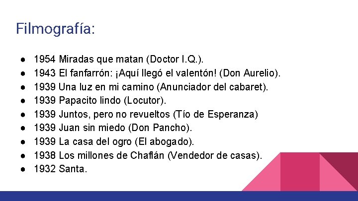 Filmografía: ● ● ● ● ● 1954 Miradas que matan (Doctor I. Q. ). Filmografía: ● ● ● ● ● 1954 Miradas que matan (Doctor I. Q. ).