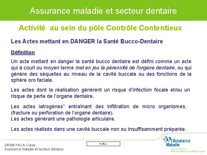 Assurance maladie et secteur dentaire Activité au sein du pôle Contrôle Contentieux Les Actes