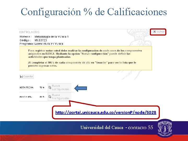 Configuración % de Calificaciones http: //portal. unicauca. edu. co/version. P/node/5028 Universidad del Cauca -