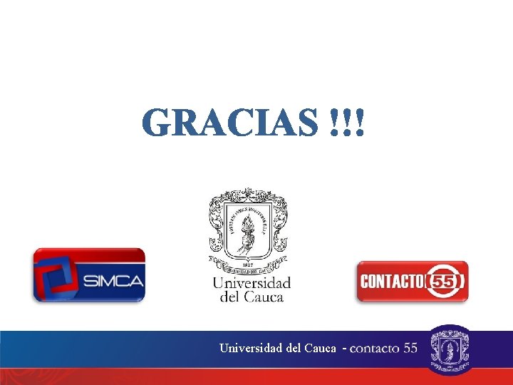 GRACIAS !!! Universidad del Cauca - 